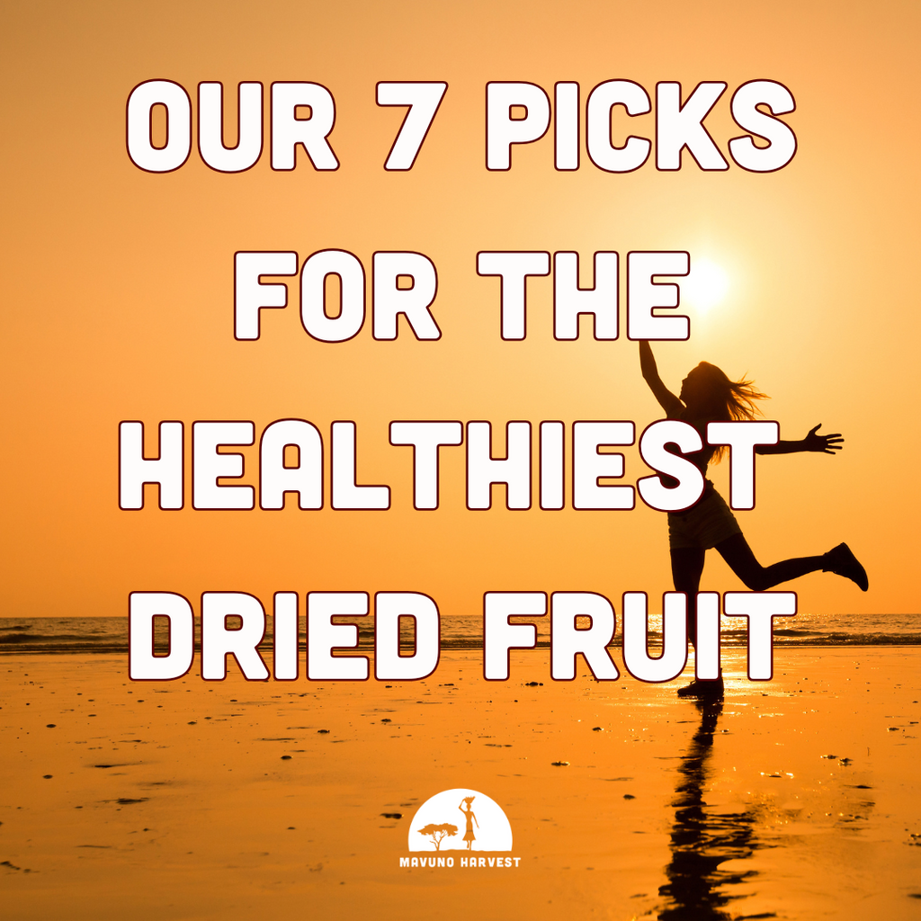 Our 7 Picks for the Healthiest Dried Fruit for a Nutritious Diet